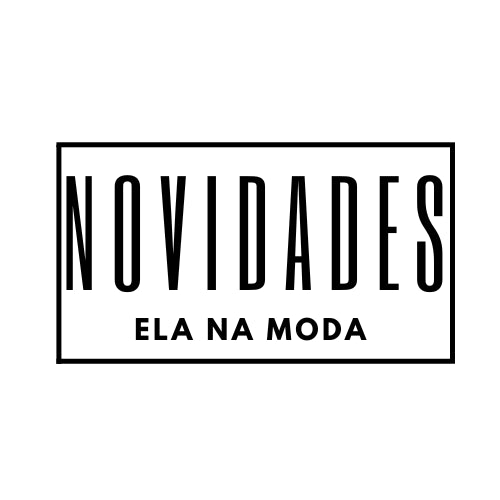 Novidades Ela Na Moda - novidades-ela-namoda_elanamoda.com